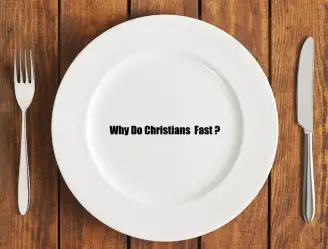 Why do Christians Fast?