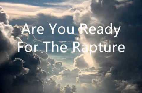 Are you ready for the rapture?
