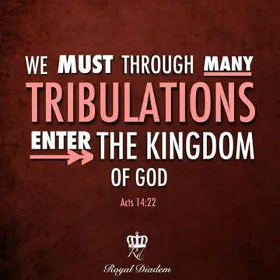 We Must Through Many Tribulations Enter into the Kingdom of God