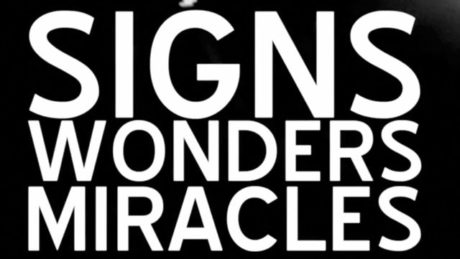 How Experience signs, wonders, and miracles?