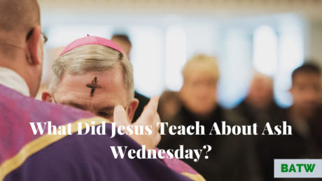 ash-wednesday-what-does-the-bible-say-about-it