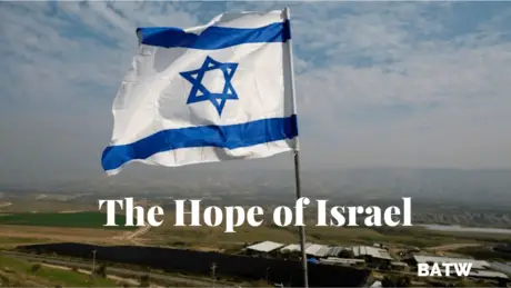 Read more about the article The Hope of Israel – How Does Jesus Christ Fit In?