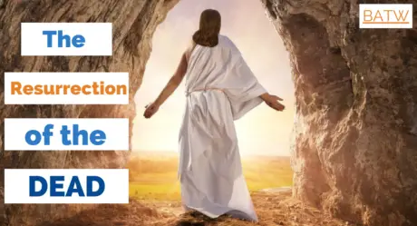 Read more about the article What do you Know About the Resurrection of the Dead?