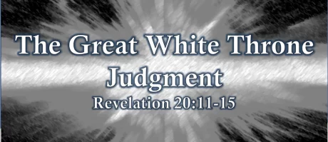 Read more about the article What Is The Great White Throne Judgement?